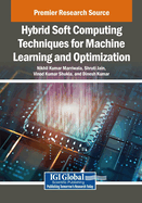 Hybrid Soft Computing Techniques for Machine Learning and Optimization