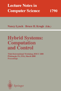 Hybrid Systems: Computation and Control: Third International Workshop, Hscc 2000 Pittsburgh, Pa, USA, March 23 - 25, 2000 Proceedings