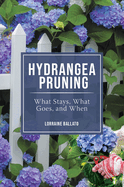Hydrangea Pruning: What Stays, What Goes, and When