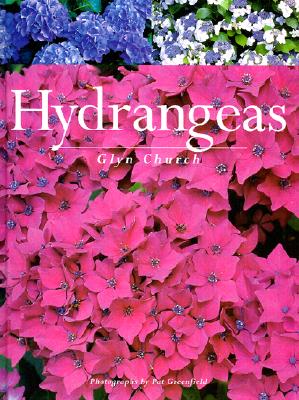 Hydrangeas - Church, Glyn, and Greenfield, Pat (Photographer)