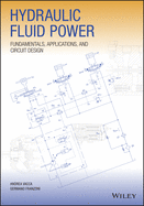 Hydraulic Fluid Power: Fundamentals, Applications, and Circuit Design