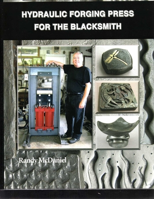 Hydraulic Forging Press for the Blacksmith - McDaniel, Randy