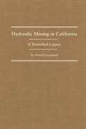 Hydraulic Mining in California: A Tarnished Legacy Volume 20