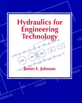 Hydraulics for Engineering Technology - Johnson, James E
