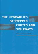 Hydraulics of Stepped Chutes and Spillways