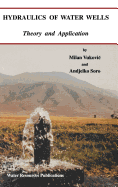 Hydraulics of Water Wells: Theory and Application
