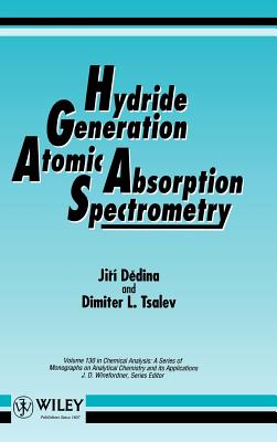 Hydride Generation Atomic Absorption Spectrometry - Dedina, Jiri�, and Tsalev, Dimiter L
