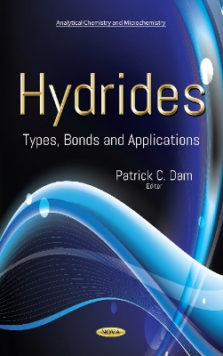 Hydrides: Types, Bonds and Applications - Dam, Patrick C. (Editor)