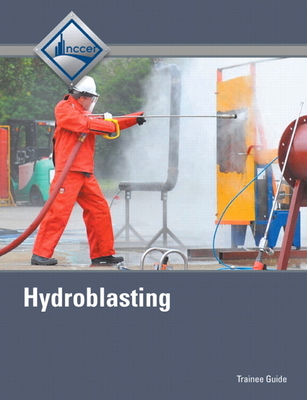 Hydroblasting Trainee Guide - Nccer