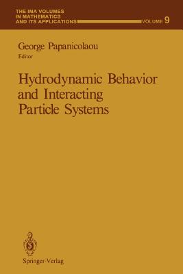 Hydrodynamic Behavior and Interacting Particle Systems - Papanicolaou, George (Editor)