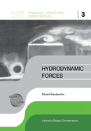 Hydrodynamic Forces: Iahr Hydraulic Structures Design Manuals 3