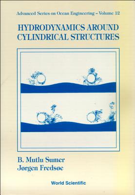 Hydrodynamics Around Cylindrical Structu - Fredsoe, Jorgen, and Sumer, B Mutlu