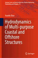 Hydrodynamics of Multi-purpose Coastal and Offshore Structures