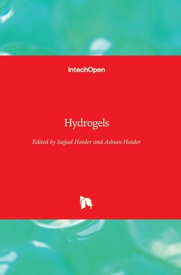 Hydrogels - Haider, Sajjad (Editor), and Haider, Adnan (Editor)