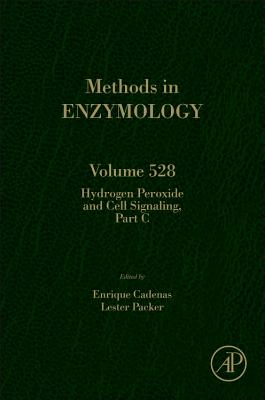 Hydrogen Peroxide and Cell Signaling, Part C - Cadenas, Enrique (Volume editor), and Packer, Lester (Volume editor)