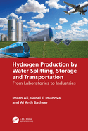 Hydrogen Production by Water Splitting, Storage and Transportation: From Laboratories to Industries
