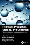 Hydrogen Production, Storage, and Utilization: Technologies and Applications
