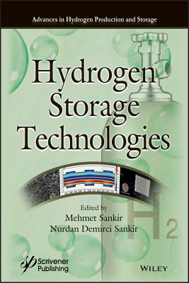 Hydrogen Storage Technologies - Sankir, Mehmet (Editor), and Sankir, Nurdan Demirci (Editor)