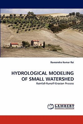 Hydrological Modeling of Small Watershed - Rai, Raveendra Kumar