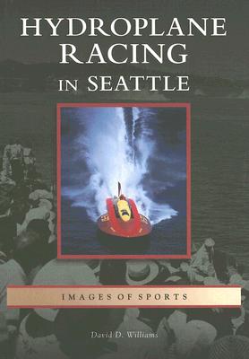Hydroplane Racing in Seattle - Williams, David D