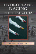 Hydroplane Racing in the Tri-Cities