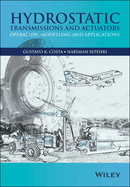 Hydrostatic Transmissions and Actuators: Operation, Modelling and Applications