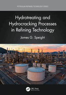 Hydrotreating and Hydrocracking Processes in Refining Technology