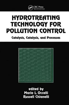 Hydrotreating Technology for Pollution Control: Catalysts, Catalysis, and Processes - Occelli, Mario L