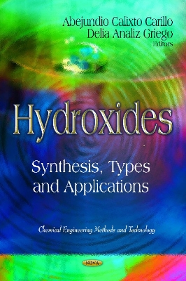 Hydroxides: Synthesis, Types & Applications - Carillo, Abejundio Calixto (Editor), and Griego, Delia Analiz (Editor)
