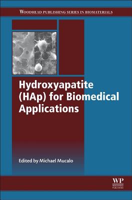 Hydroxyapatite (HAp) for Biomedical Applications - Mucalo, Michael (Editor)