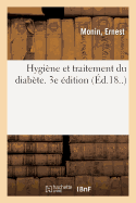 Hygi?ne Et Traitement Du Diab?te. 3e ?dition