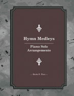 Hymn Medleys: Piano Solo Arrangements