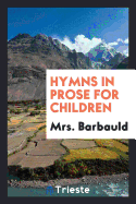 Hymns in Prose for Children