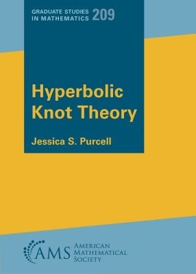 Hyperbolic Knot Theory - Purcell, Jessica