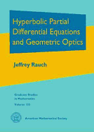 Hyperbolic Partial Differential Equations and Geometric Optics - Rauch, Jeffrey