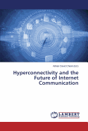 Hyperconnectivity and the Future of Internet Communication