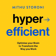 Hyperefficient: Simple Methods to Optimise your Brain and Transform the Way you Work