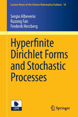 Hyperfinite Dirichlet Forms and Stochastic Processes - Albeverio, Sergio, and Fan, Ruzong, and Herzberg, Frederik S