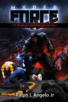 Hyperforce II: Of Madmen and Megalomaniacs - Angelo Jr, Ralph L