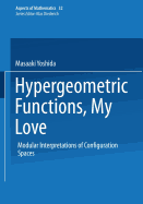 Hypergeometric Functions, My Love: Modular Interpretations of Configuration Spaces