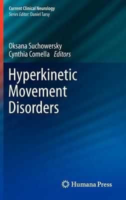 Hyperkinetic Movement Disorders - Suchowersky, Oksana (Editor), and Comella, Cynthia (Editor)