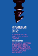 Hypermodern Chess: As Developed in the Games of Its Greatest Exponent