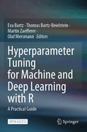 Hyperparameter Tuning for Machine and Deep Learning with R: A Practical Guide