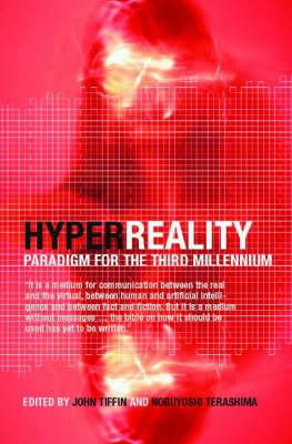 HyperReality: Paradigm for the Third Millenium - Terashima, Nobuyoshi (Editor), and Tiffin, John (Editor)