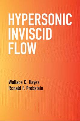 Hypersonic Inviscid Flow - Hayes, Wallace D, and Probstein, Ronald R