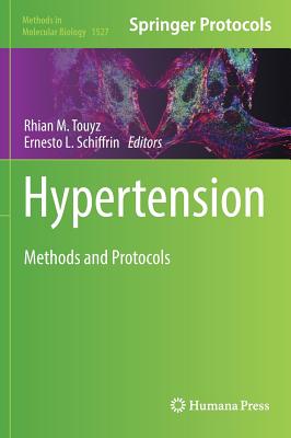 Hypertension: Methods and Protocols - Touyz, Rhian M (Editor), and Schiffrin, Ernesto L (Editor)
