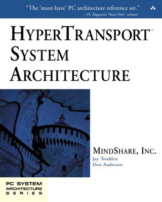 HyperTransportTM System Architecture - MindShare, Inc., and Trodden, Jay, and Anderson, Don