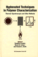 Hyphenated Techniques in Polymer Characterization: Thermal-Spectroscopic and Other Methods