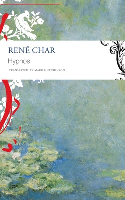 Hypnos - Char, Ren�, and Hutchinson, Mark (Translated by)