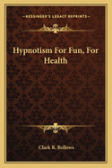 Hypnotism For Fun, For Health